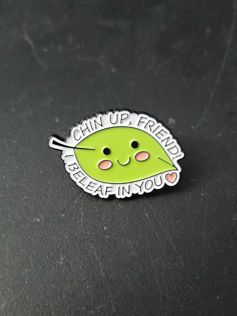 Motivational Green Leaf Enamel Pin - Chin Up, Friend I Beleaf In You